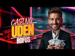 Udenlandske Casinoer Uden ROFUS En Variabel Spilleoplevelse