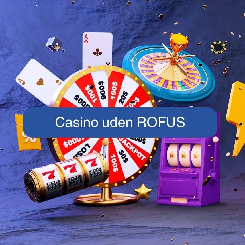 Bedste Casinoer Uden om ROFUS En Guide til Spiloplevelser